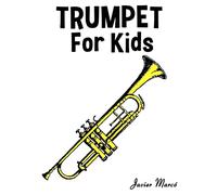 Trumpet for Kids: Christmas Carols, Classical Music, Nursery Rhymes, Traditional & Folk Songs!