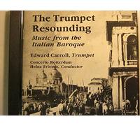 Trumpet Resounding: Music From the Italian Baroque