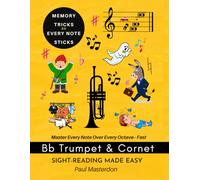 Trumpet Sight-Reading Made Easy for B-flat Trumpet & Cornet Players: Color Logic & Memory Hacks to Master Every Note - Fast