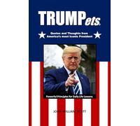 TRUMPets: Quotes and Thoughts from American's most Iconic President; Powerful Principles for Daily Life Lessons