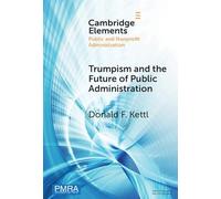 Trumpisme et l'avenir de l'administration publique – Cambridge University Press