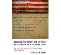Trumpism, Carl Schmitt, And The Threat Of Anti-Liberalism In The United States