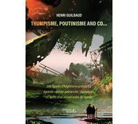 Trumpisme, Poutinisme and Co... Ces figures d'hégémonie prédatrice égotiste-viriliste-patriarcale - Henri Guilbaud - Baudelaire - broché - Essai