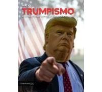 Trumpismo. La Lunga Marcia Di Maga Da Bannon A Jd Vance