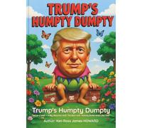 Trump's Humpty Dumpty: A Classic Nursery Rhyme Retold with All the Trumpisms You Expect