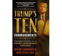 Trump's Ten Commandments Strategic Lessons from the Trump Leadership Toolbox - Jeffrey Sonnenfeld - Worth - ebook (ePub) - Livre