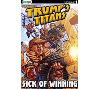 Trump's Titans Vol. 1: Sick Of Winning
