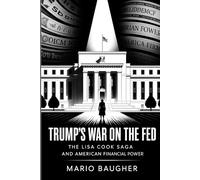 Trump's War on the Fed: The Lisa Cook Saga And American Financial Power