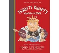 Trumpty Dumpty Wanted a Crown: Verses for a Despotic Age (Dumpty) [Hardback]