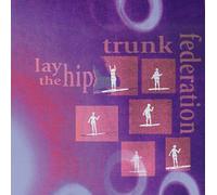 Trunk Federation - Lap The Hip
