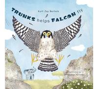 Trunks Helps Falcon Fly: A Heartfelt Animal Story About a Young Falcon Who Was Afraid to Fly and What Happened Next
