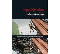 Truquer, Créer, Innover: Les effets spéciaux en France