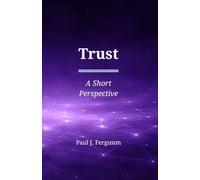 Trust: A Short Perspective on the Currency of Leadership