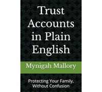 Trust Accounts in Plain English: Protecting Your Family, Without Confusion