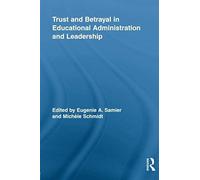 Trust And Betrayal In Educational Administration And Leadership