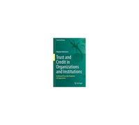 Trust And Credit In Organizations And Institutions