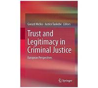 Trust And Legitimacy In Criminal Justice