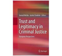 Trust And Legitimacy In Criminal Justice