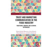 Trust and Marketing Communication in the Food Industry Traditional, Modern, and AI-driven Approaches - Hanna Górska-Warsewicz - Routledge - ebook (ePub) - Livre