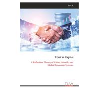 Trust as Capital: A Reflection Theory of Value, Growth, and Global Economic Systems