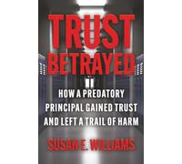 Trust Betrayed: How a Predatory Principal Gained Trust and Left a Trail of Harm