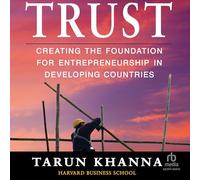 Trust: Creating the Foundation for Entrepreneurship in Developing Countries