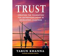 Trust: Creating the Foundation for Entrepreneurship in Developing Countries
