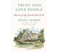 Trust God, Love People Stories of My Openhanded Faith - Jenny Marrs - Convergent Books - ebook (ePub) - Livre