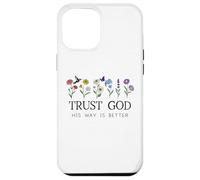 Trust God Sign His Way is Better Christian Faith Over Fear Coque pour iPhone 12 Pro Max