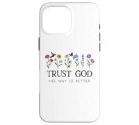 Trust God Sign His Way is Better Christian Faith Over Fear Coque pour iPhone 16 Pro Max