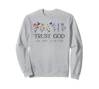 Trust God Sign His Way is Better Christian Faith Over Fear Sweatshirt