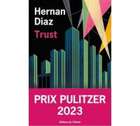 Trust - Hernan Diaz - De L'olivier Eds - broché - Roman