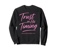 Trust in His Timing Verse de la Bible Foi Écriture Jésus-Christ Sweatshirt