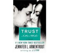 Trust in Me - J Lynn - William Morrow ampamp Company - Livre en Anglais - Paperback J LynnJ Lynn (Auteur)