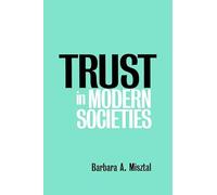 Trust in Modern Societies: The Search for the Bases of Social Order