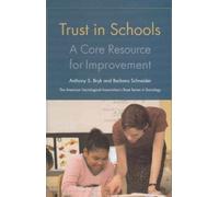 Trust in Schools: A Core Resource for Improvement