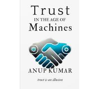 Trust in the Age of Machines: How the Systems That Make Belief Possible Are Breaking Down