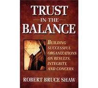 Trust in the Balance by Robert B. Shaw Shaw, Robert Bruce, Shaw, Christopher Ed. (Auteur)