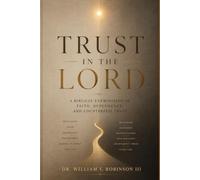 Trust in the Lord: A Biblical Response to Humanism, Manifestation, and the New Age Movement
