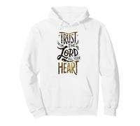 Trust in The Lord All Your Heart Faith Christian Jésus Dieu Sweat à Capuche