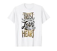Trust in The Lord All Your Heart Faith Christian Jésus Dieu T-Shirt