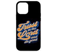 Trust in The Lord and Do Good Psaum 37:3 Christian Jesus Coque pour iPhone 12 Mini