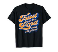 Trust in The Lord and Do Good Psaum 37:3 Christian Jesus T-Shirt