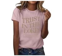 Trust in The Lord Hauts pour femmes graphique 2025 coupe ample t-shirt mignon lettre t-shirt décontracté sortie religieux tendance 2025 t-shirts solides t-shirts chrétiens à manches courtes été, rose