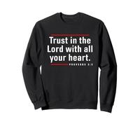 Trust in The Lord - Proverbes 3:5 Verse biblique Citation chrétienne Sweatshirt