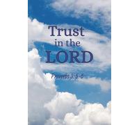 Trust in the Lord Proverbs 3:5-6: Prayer Journal for Men & Women of God