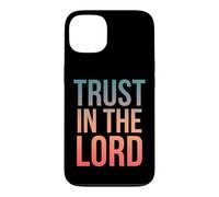 Trust in The Lord Proverbs 3:5 Verse biblique Coque pour iPhone 13