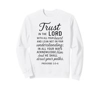 Trust in The Lord Scripture Verse de la Bible Proverbes 3:5 6 Prier Sweatshirt