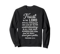 Trust in The Lord Scripture Verse de la Bible Proverbes 3:5 6 Prier Sweatshirt