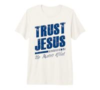 Trust Jesus No Matter What Christian Faith Proverbes 3:5 T-Shirt Haut de Gamme